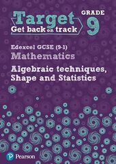 Target Grade 9 Edexcel GCSE (9-1) Mathematics Algebraic techniques, Shape and Statistics Workbook cena un informācija | Grāmatas pusaudžiem un jauniešiem | 220.lv