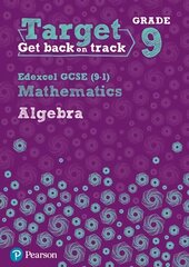 Target Grade 9 Edexcel GCSE (9-1) Mathematics Algebra Workbook цена и информация | Книги для подростков и молодежи | 220.lv