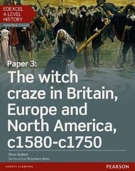 Edexcel A Level History, Paper 3: The witch craze in Britain, Europe and   North America c1580-c1750 Student Book plus ActiveBook цена и информация | Исторические книги | 220.lv