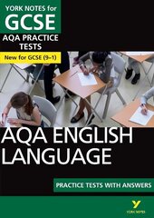 AQA English Language PRACTICE TESTS: York Notes for GCSE (9-1): - the best way to practise and feel ready for 2022 and 2023 assessments and exams cena un informācija | Grāmatas pusaudžiem un jauniešiem | 220.lv