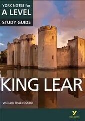 King Lear: York Notes for A-level: everything you need to catch up, study and prepare for 2021 assessments and 2022 exams 2015 cena un informācija | Vēstures grāmatas | 220.lv