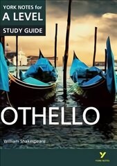 Othello: York Notes for A-level: everything you need to catch up, study and prepare for 2021 assessments and 2022 exams 2015 cena un informācija | Vēstures grāmatas | 220.lv