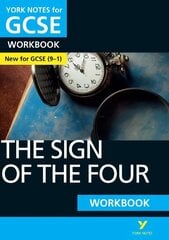 Sign of the Four WORKBOOK: York Notes for GCSE (9-1): - the ideal way to catch up, test your knowledge and feel ready for 2022 and 2023 assessments and exams cena un informācija | Grāmatas pusaudžiem un jauniešiem | 220.lv