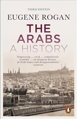 Arabs: A History - Revised and Updated Edition cena un informācija | Vēstures grāmatas | 220.lv