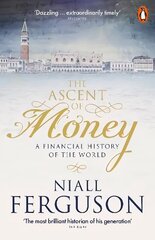 Ascent of Money: A Financial History of the World cena un informācija | Vēstures grāmatas | 220.lv