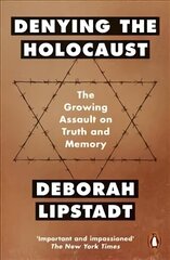 Denying the Holocaust: The Growing Assault On Truth And Memory cena un informācija | Vēstures grāmatas | 220.lv