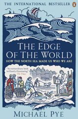 Edge of the World: How the North Sea Made Us Who We Are цена и информация | Исторические книги | 220.lv