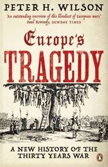 Europe's Tragedy: A New History of the Thirty Years War cena un informācija | Vēstures grāmatas | 220.lv