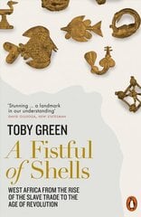 Fistful of Shells: West Africa from the Rise of the Slave Trade to the Age of Revolution cena un informācija | Vēstures grāmatas | 220.lv