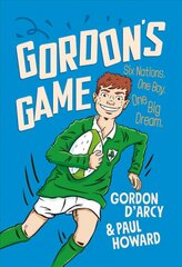 Gordon's Game: The hilarious rugby adventure book for children aged 9-12 who love sport цена и информация | Книги для подростков и молодежи | 220.lv