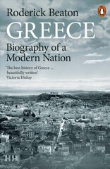 Greece: Biography of a Modern Nation цена и информация | Исторические книги | 220.lv