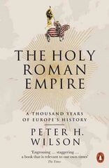 Holy Roman Empire: A Thousand Years of Europe's History цена и информация | Исторические книги | 220.lv