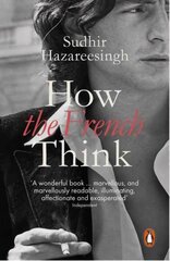 How the French Think: An Affectionate Portrait of an Intellectual People цена и информация | Исторические книги | 220.lv