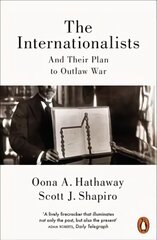 Internationalists: And Their Plan to Outlaw War цена и информация | Исторические книги | 220.lv