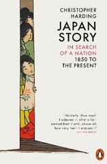 Japan Story: In Search of a Nation, 1850 to the Present cena un informācija | Vēstures grāmatas | 220.lv