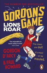 Gordon's Game: Lions Roar: Third in the hilarious rugby adventure series for 9-to-12-year-olds who love sport cena un informācija | Grāmatas pusaudžiem un jauniešiem | 220.lv