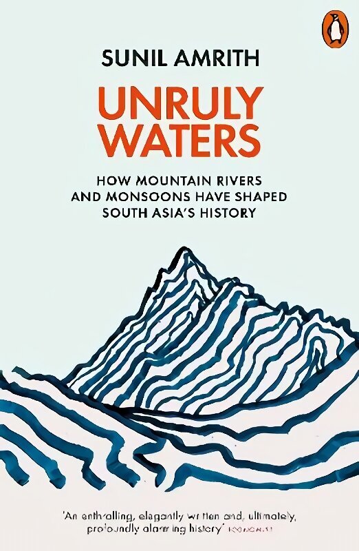 Unruly Waters: How Mountain Rivers and Monsoons Have Shaped South Asia's History cena un informācija | Vēstures grāmatas | 220.lv