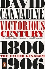 Victorious Century: The United Kingdom, 1800-1906 цена и информация | Исторические книги | 220.lv