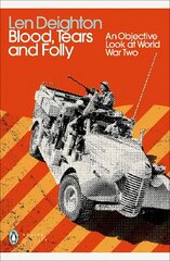 Blood, Tears and Folly: An Objective Look at World War Two цена и информация | Исторические книги | 220.lv