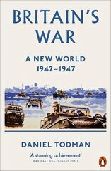 Britain's War: A New World, 1942-1947 цена и информация | Исторические книги | 220.lv