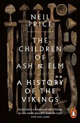 Children of Ash and Elm: A History of the Vikings цена и информация | Исторические книги | 220.lv