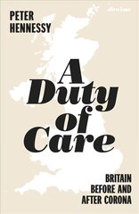 Duty of Care: Britain Before and After Covid cena un informācija | Vēstures grāmatas | 220.lv