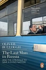 Last Man in Russia: And The Struggle To Save A Dying Nation cena un informācija | Vēstures grāmatas | 220.lv