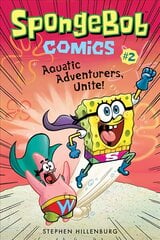 SpongeBob Comics: Book 2: Aquatic Adventurers, Unite!, Book 2, Aquatic Adventurers, Unite! цена и информация | Книги для подростков и молодежи | 220.lv