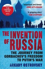 Invention of Russia: The Journey from Gorbachev's Freedom to Putin's War Main cena un informācija | Vēstures grāmatas | 220.lv