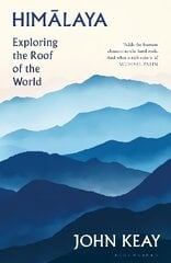Himalaya: Exploring the Roof of the World cena un informācija | Vēstures grāmatas | 220.lv
