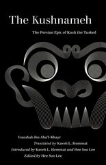 Kushnameh: The Persian Epic of Kush the Tusked цена и информация | Исторические книги | 220.lv