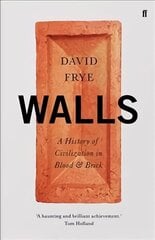 Walls: A History of Civilization in Blood and Brick Main cena un informācija | Vēstures grāmatas | 220.lv