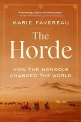 Horde: How the Mongols Changed the World cena un informācija | Vēstures grāmatas | 220.lv