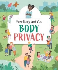Your Body and You: Body Privacy цена и информация | Книги для подростков и молодежи | 220.lv