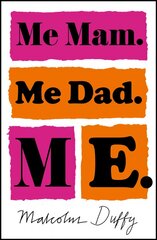 Me Mam. Me Dad. Me.: the award-winning debut цена и информация | Книги для подростков и молодежи | 220.lv