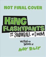 King Flashypants and the Snowball of Doom: Book 5 cena un informācija | Grāmatas pusaudžiem un jauniešiem | 220.lv