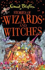 Stories of Wizards and Witches: Contains 25 classic Blyton Tales cena un informācija | Grāmatas pusaudžiem un jauniešiem | 220.lv