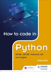 How to code in Python: GCSE, iGCSE, National 4/5 and Higher cena un informācija | Grāmatas pusaudžiem un jauniešiem | 220.lv