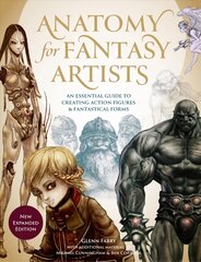 Anatomy for Fantasy Artists: An Essential Guide to Creating Action Figures and Fantastical Forms цена и информация | Книги об искусстве | 220.lv