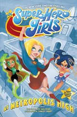 DC Super Hero Girls: At Metropolis High cena un informācija | Grāmatas pusaudžiem un jauniešiem | 220.lv