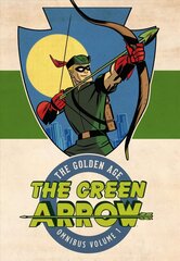 Green Arrow: The Golden Age Omnibus Vol. 1: The Golden Age Omnibus цена и информация | Фантастика, фэнтези | 220.lv
