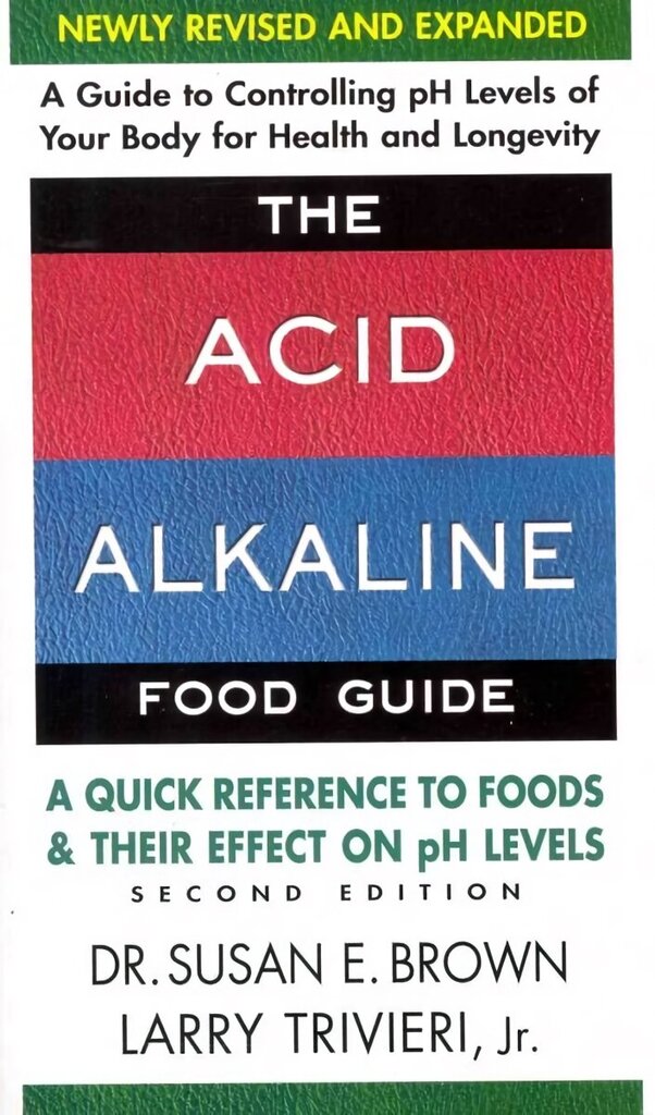 Acid Alkaline Food Guide - Second Edition: A Quick Reference to Foods & Their Effect on Ph Levels 2nd Revised edition цена и информация | Grāmatas par veselīgu dzīvesveidu un uzturu | 220.lv