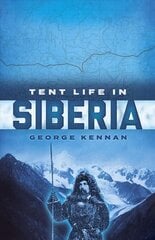 Tent Life in Siberia цена и информация | Путеводители, путешествия | 220.lv