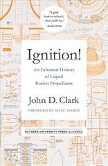 Ignition!: An Informal History of Liquid Rocket Propellants cena un informācija | Sociālo zinātņu grāmatas | 220.lv