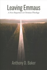 Leaving Emmaus: A New Departure in Christian Theology cena un informācija | Garīgā literatūra | 220.lv