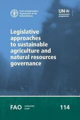 Legislative approaches to sustainable agriculture and natural resources governance цена и информация | Книги по социальным наукам | 220.lv