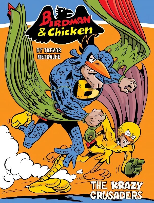 Birdman and Chicken: The Krazy Crusaders: The Krazy Crusaders cena un informācija | Grāmatas pusaudžiem un jauniešiem | 220.lv