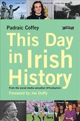 This Day in Irish History: From the social media sensation @thisdayirish New edition cena un informācija | Vēstures grāmatas | 220.lv