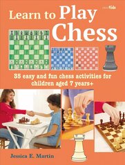 Learn to Play Chess: 35 Easy and Fun Chess Activities for Children Aged 7 Years plus cena un informācija | Grāmatas pusaudžiem un jauniešiem | 220.lv