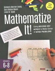 Mathematize It! [Grades 6-8]: Going Beyond Key Words to Make Sense of Word Problems, Grades 6-8 cena un informācija | Grāmatas pusaudžiem un jauniešiem | 220.lv